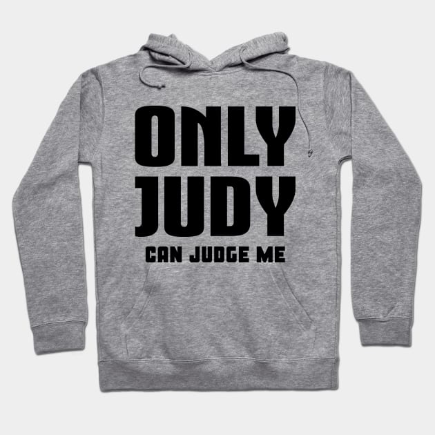 Only Judy Can Judge Me Hoodie by colorsplash